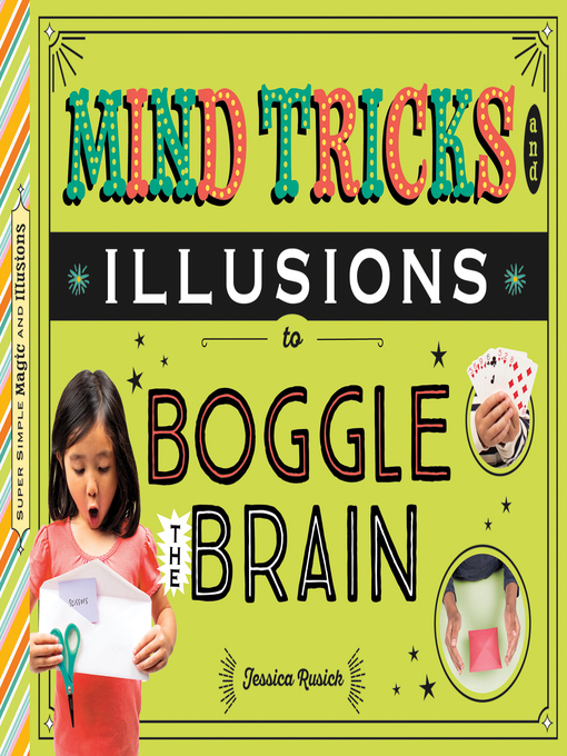 Title details for Mind Tricks and Illusions to Boggle the Brain by Jessica Rusick - Available